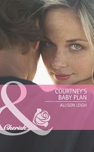 Allison Leigh - Courtney's Baby Plan.