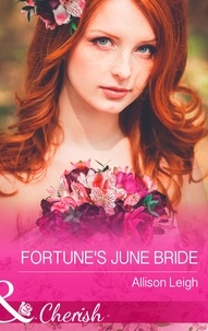 Allison Leigh - Fortune's June Bride.