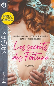 Allison Leigh et Stella Bagwell - Les secrets des Fortune - Volume 1 - L'héritier secret des Fortune - Son si séduisant patron - Un nouvel espoir.