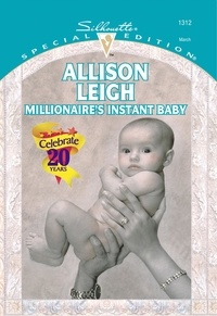 Allison Leigh - Millionaire's Instant Baby.