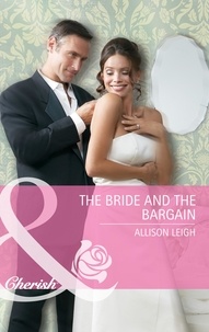 Allison Leigh - The Bride and the Bargain.
