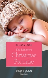 Allison Leigh - The Rancher's Christmas Promise.