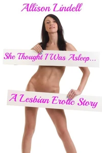 She Thought I Was Asleep… A Lesbian Erotic Story