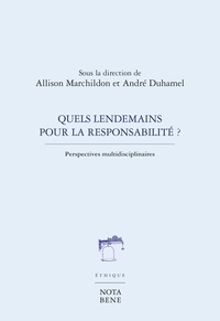 Allison Marchildon et André Duhamel - Quels lendemains pour la responsabilité ? - Perspectives multidisciplinaires.