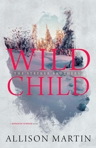  Allison Martin - Wild Child - The Stryker Family Saga, #3.