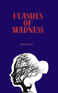 Flashes of Madness
