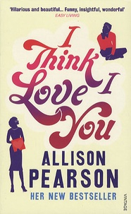 Allison Pearson - I Think I Love You.