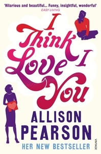 Allison Pearson - I Think I Love You.