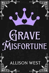  Allison West - Grave Misfortune - Royally Claimed, #3.