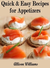  Allison Williams - Quick &amp; Easy Recipes for Appetizers - Quick and Easy Recipes, #6.