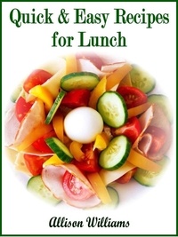  Allison Williams - Quick &amp; Easy Recipes for Lunch - Quick and Easy Recipes, #2.