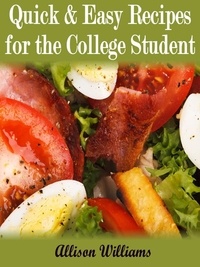  Allison Williams - Quick &amp; Easy Recipes For the College Student - Quick and Easy Recipes, #4.