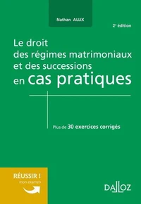 Le droit des régimes matrimoniaux et successions en cas pratiques