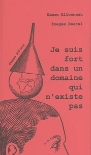 Je suis fort dans un domaine qui n'existe pas