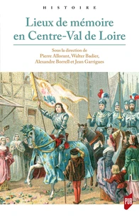 Lieux de mémoires en Centre-Val de Loire