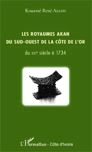 Les royaumes Akan du sud-ouest de la Côte de l'Or