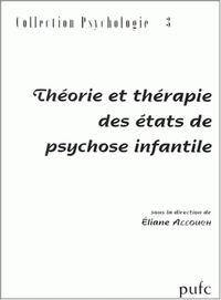 Theorie Et Therapie Des Etats De Psychose Infantile