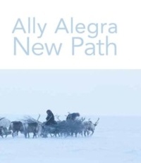 Ally Alegra - New path - A window on Nenet life.