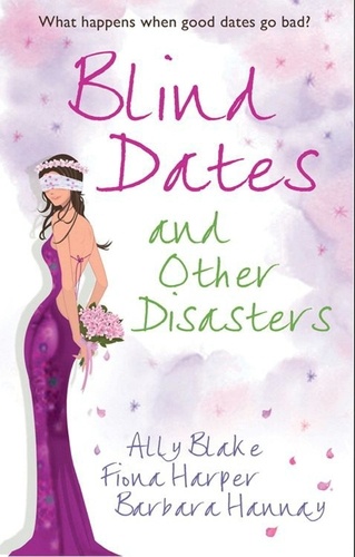 Ally Blake et Fiona Harper - Blind Dates And Other Disasters - The Wedding Wish (Tango) / Blind-Date Marriage / The Blind Date Surprise (Southern Cross).