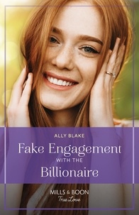Ally Blake - Fake Engagement With The Billionaire.