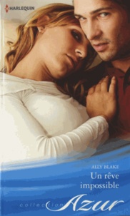 Ally Blake - Un rêve impossible.