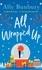 All Wrapped Up. A hilarious and heart-warming festive romance