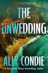 Ally Condie - The Unwedding - Reese's Book Club Pick (A Novel).