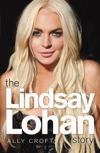 Ally Croft - The Lindsay Lohan Story.