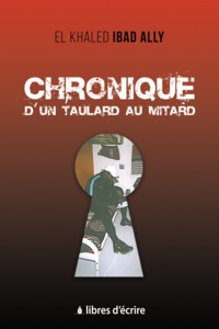 Ally el khaled Ibad - Chronique d'un taulard au mitard.