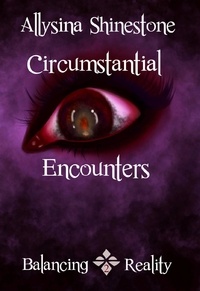  Allysina Shinestone - Circumstantial Encounters - Balancing Reality.