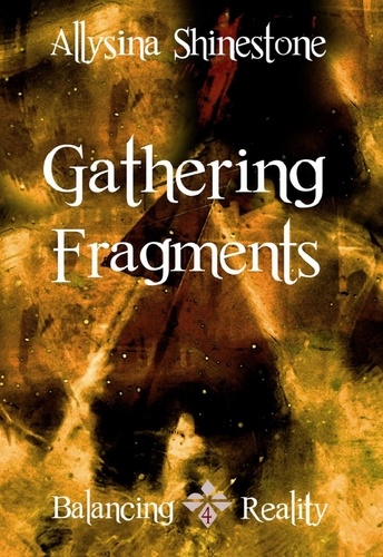  Allysina Shinestone - Gathering Fragments - Balancing Reality.