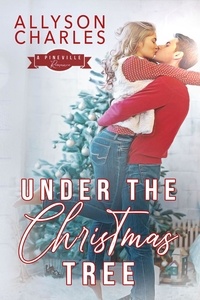  Allyson Charles - Under the Christmas Tree - Pineville Romance, #2.