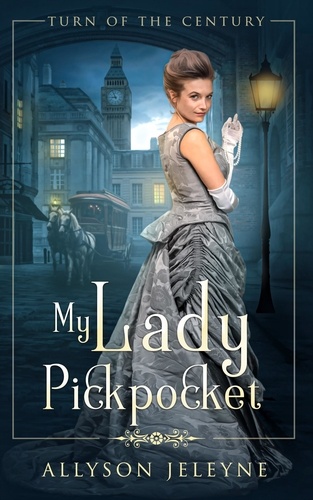  Allyson Jeleyne - My Lady Pickpocket - Turn of the Century, #1.