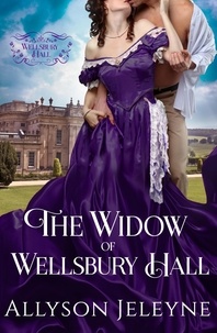  Allyson Jeleyne - The Widow of Wellsbury Hall - Wellsbury Hall, #1.