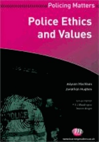 Allyson MacVean et Peter Neyroud - Police Ethics and Values.