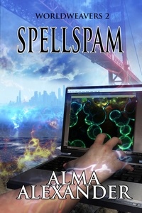  Alma Alexander - Spellspam - Worldweavers, #2.
