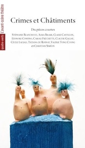 Alma Brami et Claire Castillon - Crimes et châtiments - Dix pièces courtes.