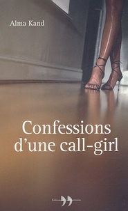 Alma Kand - Confessions d'une call-girl.