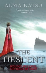 Alma Katsu - The Descent - (Book 3 of The Immortal Trilogy).