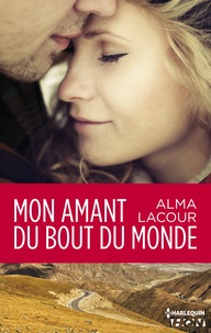 Alma Lacour - Mon amant du bout du monde.