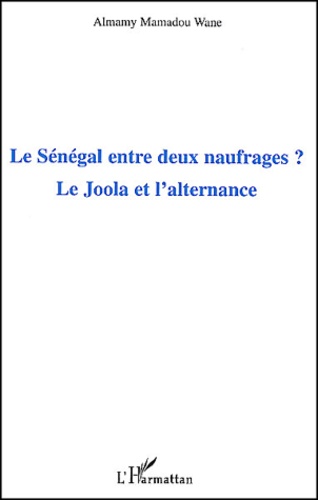 Le Sénégal entre deux naufrages ?. Le Joola et l'alternance