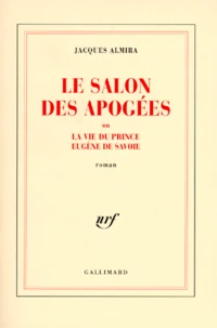 Le salon des Apogées ou La vie du prince Eugène de Savoie