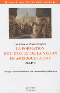 Les défis de lindépendance - La formation de lEtat et de la nation en Amérique latine, 1808-1910.pdf