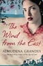 Almudena Grandes - The Wind from the East - A multigenerational story of families at war for fans of Elena Ferrante.