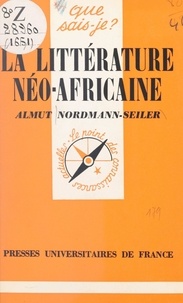 Almut Nordmann-Seiler et Paul Angoulvent - La littérature néo-africaine.