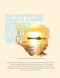 Quitters never ever win
