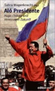 Aló Presidente - Hugo Chávez und Venezuelas Zukunft.