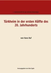 Alois Eppkle - Türkheim in der ersten Hälfte des 20. Jahrhunderts - von Hans Ruf.