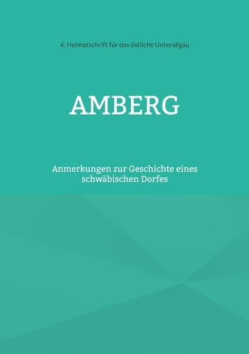 Amberg. Anmerkungen zur Geschichte eines schwäbischen Dorfes