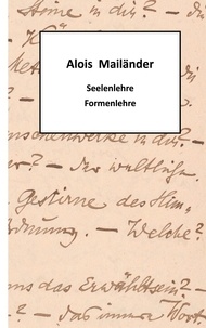 Alois Mailänder et Christine Eike - Seelenlehre - Formenlehre.